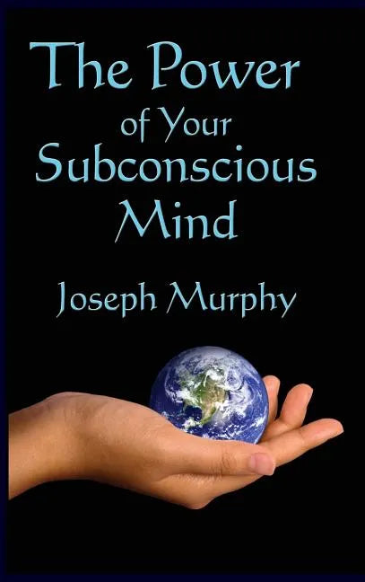 The Power of Your Subconscious Mind - Hardcover