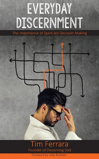 Everyday Discernment: The Importance of Spirit-led Decision Making - Paperback