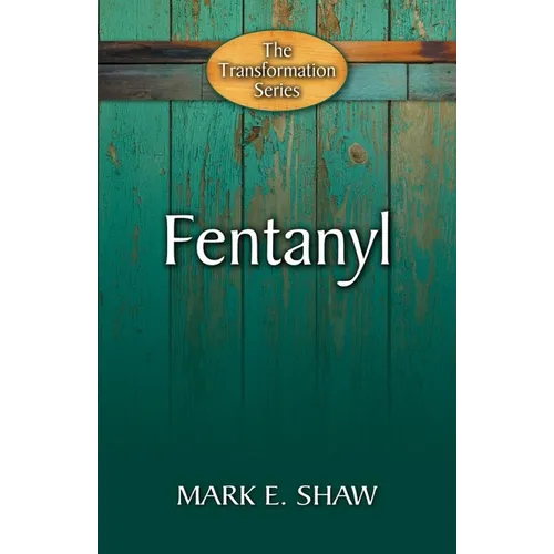 Fentanyl: Hope Through the Gospel - Paperback