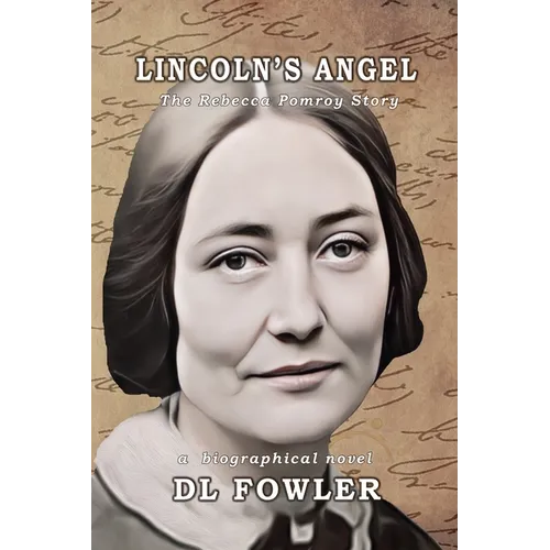 Lincoln's Angel: The Rebecca Pomroy Story - Paperback