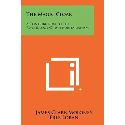 The Magic Cloak: A Contribution to the Psychology of Authoritarianism - Paperback