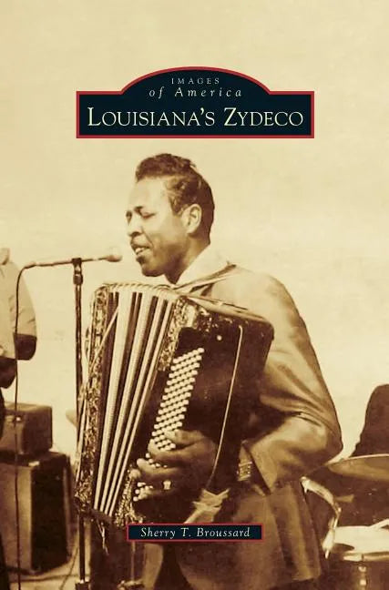 Louisiana's Zydeco - Hardcover