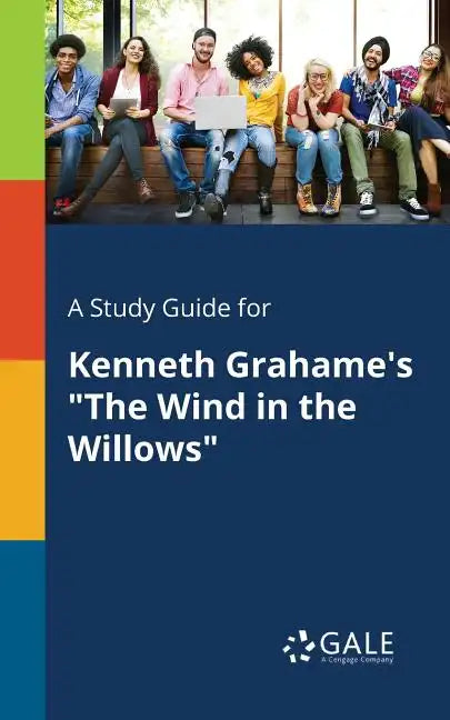 A Study Guide for Kenneth Grahame's "The Wind in the Willows" - Paperback