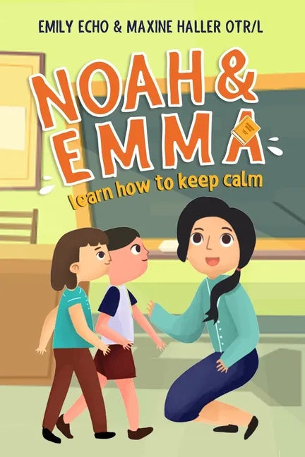 Noah & Emma Learn How to Keep Calm - Paperback