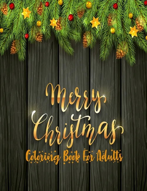 Merry Christmas Coloring Book For Adults: 50 unique christmas designs with fun and a mind relaxation book - Paperback