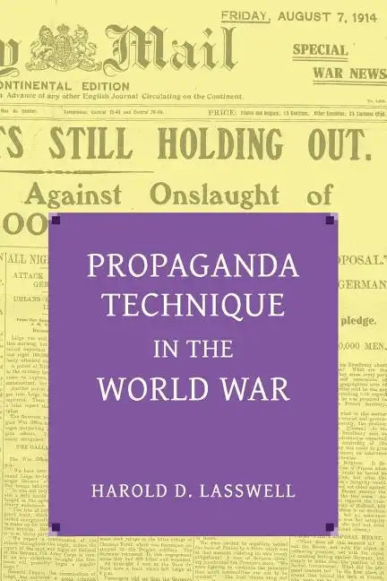 Propaganda Technique in the World War (with Supplemental Material) - Paperback