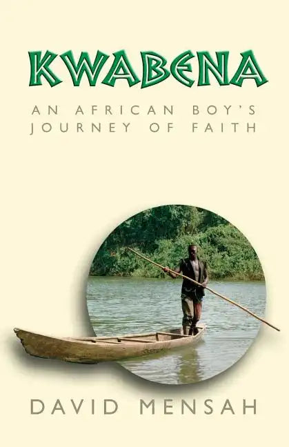 Kwabena: An African Boy's Journey of Faith - Paperback