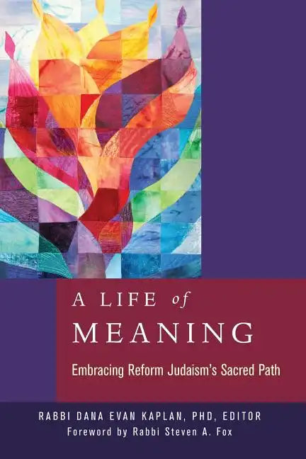 A Life of Meaning: Embracing Reform Judaism's Sacred Path - Paperback