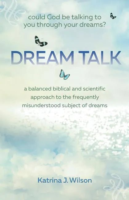 Dream Talk: Could God be Talking to You Through Your Dreams? - Paperback