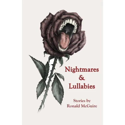 Nightmares & Lullabies: Stories by Ronald McGuire - Paperback
