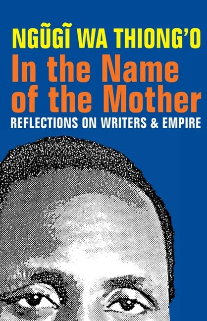 In the Name of the Mother: Reflections on Writers and Empire - Paperback