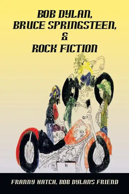 Bob Dylan, Bruce Springsteen, & Rock Fiction - Paperback