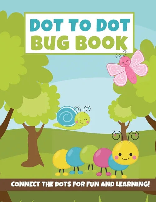 Dot to Dot Bug Book: Connect the Dot Puzzles (Insect Activity Book for Kids} - Paperback