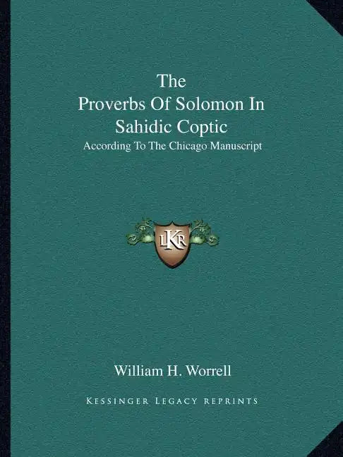 The Proverbs of Solomon in Sahidic Coptic: According to the Chicago Manuscript - Paperback