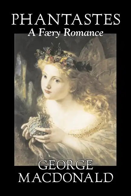 Phantastes, a Faerie Romance by George Macdonald, Fiction, Classics, Action & Adventure - Paperback