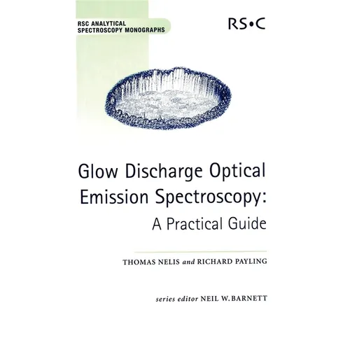 Glow Discharge Optical Emission Spectroscopy: A Practical Guide - Hardcover