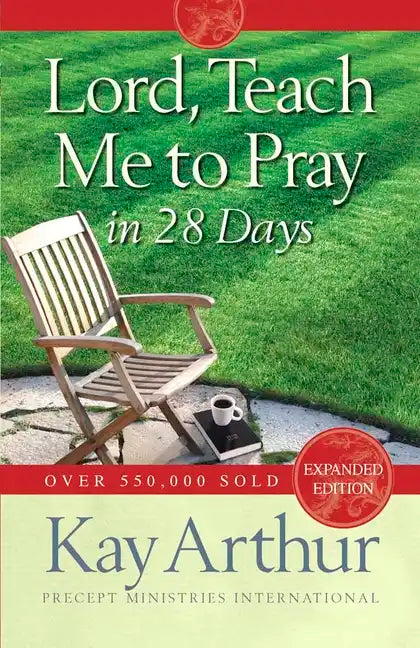 Lord, Teach Me to Pray in 28 Days (Expanded, Revised) - Paperback