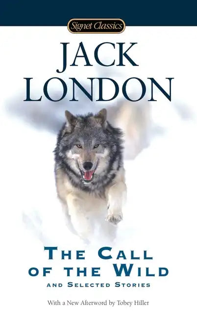 The Call of the Wild and Selected Stories - Paperback