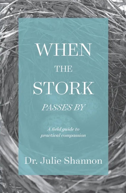 When the Stork Passes By: A field guide to practical compassion - Paperback