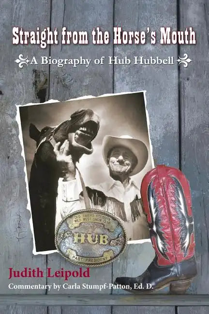 Straight from the Horse's Mouth, a Biography of Hub Hubbell - Paperback