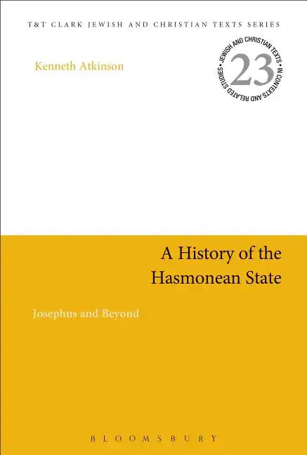 A History of the Hasmonean State: Josephus and Beyond - Paperback