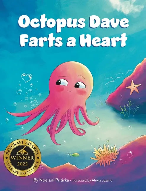 Octopus Dave Farts a Heart: A Children's Book About Empathy and Embracing Differences - Hardcover