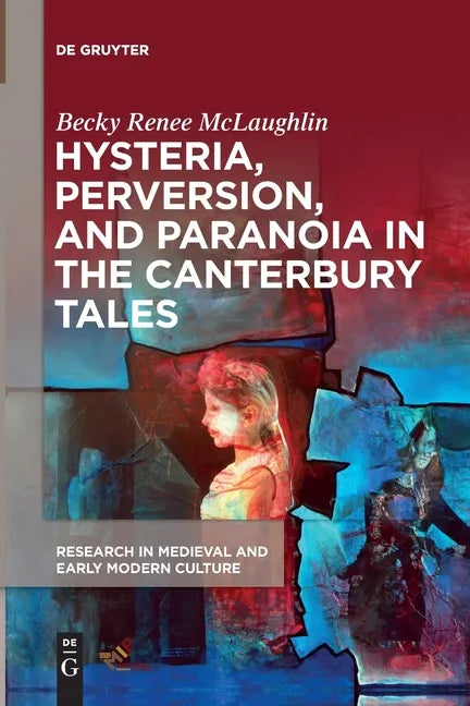Hysteria, Perversion, and Paranoia in "The Canterbury Tales": "Wild" Analysis and the Symptomatic Storyteller - Paperback