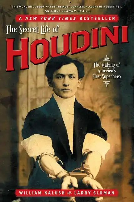 The Secret Life of Houdini: The Making of America's First Superhero - Paperback