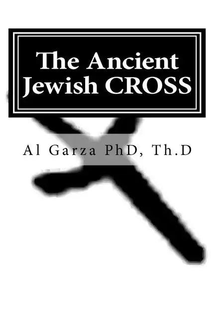 The Ancient Jewish CROSS - Paperback