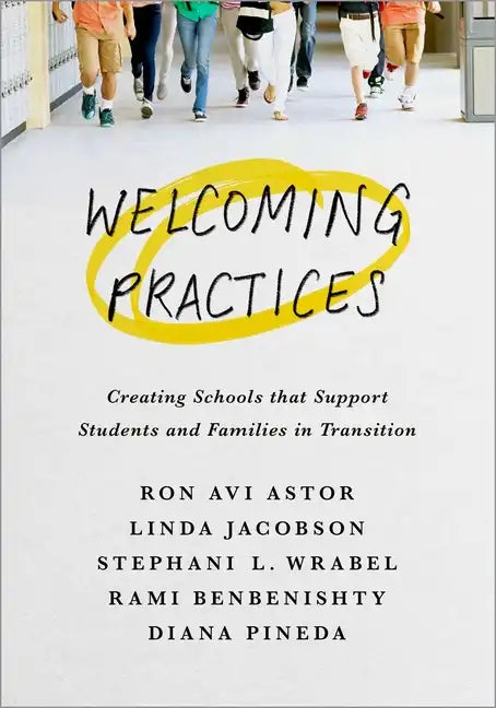 Welcoming Practices: Creating Schools That Support Students and Families in Transition - Paperback