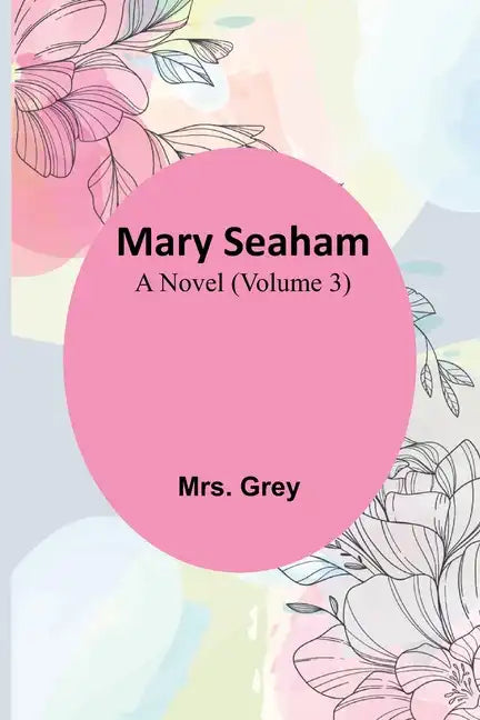 Mary Seaham: A Novel (Volume 3) - Paperback