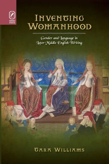 Inventing Womanhood: Gender and Language in Later Middle English Writing - Paperback