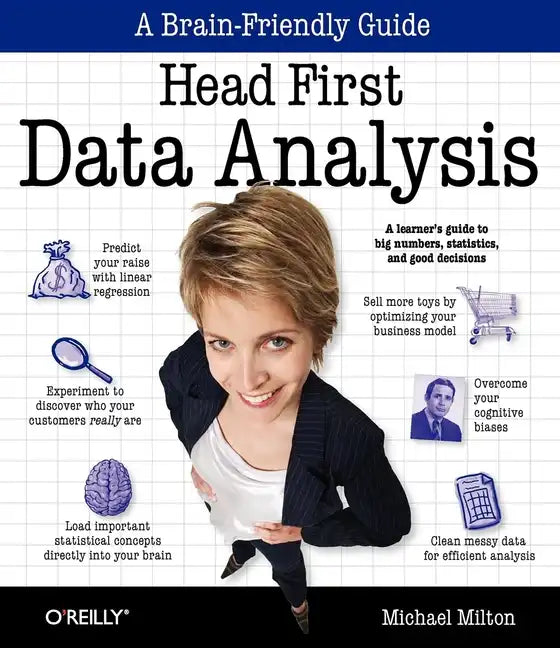 Head First Data Analysis: A Learner's Guide to Big Numbers, Statistics, and Good Decisions - Paperback