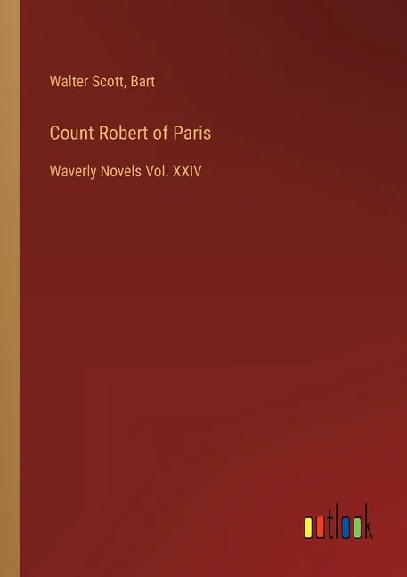 Count Robert of Paris: Waverly Novels Vol. XXIV - Paperback