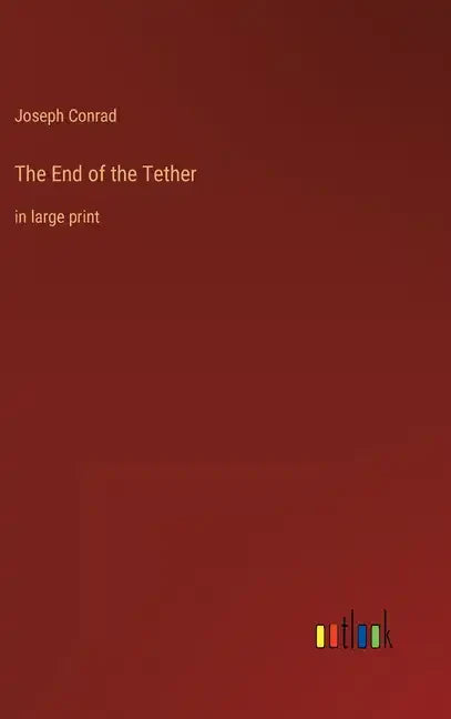 The End of the Tether: in large print - Hardcover