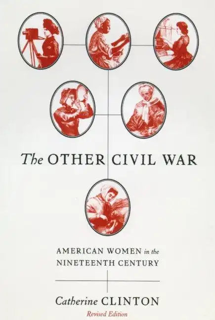 The Other Civil War: American Women in the Nineteenth Century - Paperback