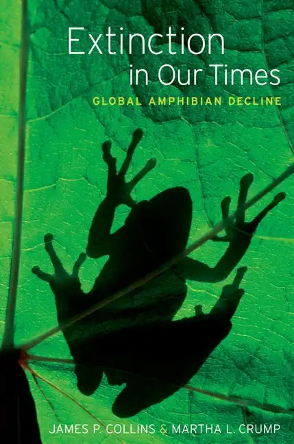 Extinction in Our Times: Global Amphibian Decline - Hardcover