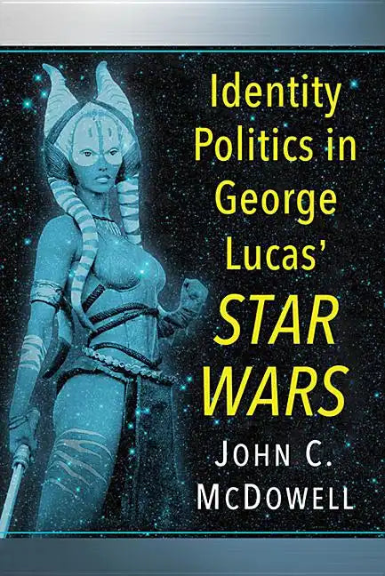 Identity Politics in George Lucas' Star Wars - Paperback