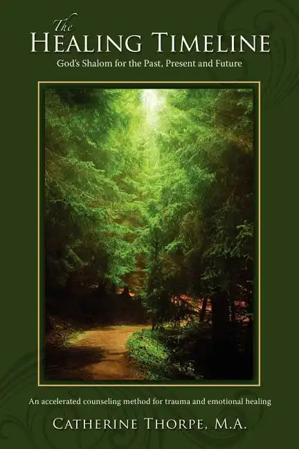 The Healing Timeline: God's Shalom for the Past, Present and Future - Paperback