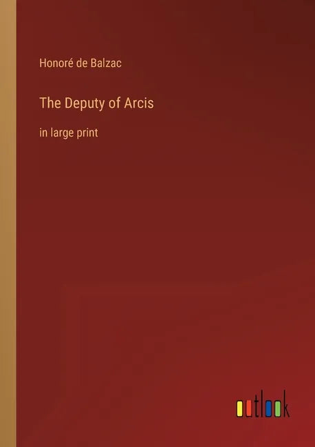 The Deputy of Arcis: in large print - Paperback
