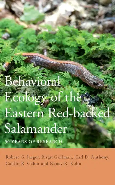 Behavioral Ecology of the Eastern Red-Backed Salamander: 50 Years of Research - Hardcover