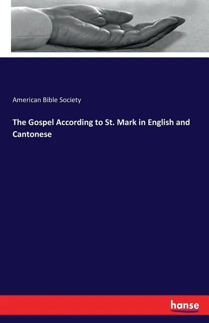 The Gospel According to St. Mark in English and Cantonese - Paperback