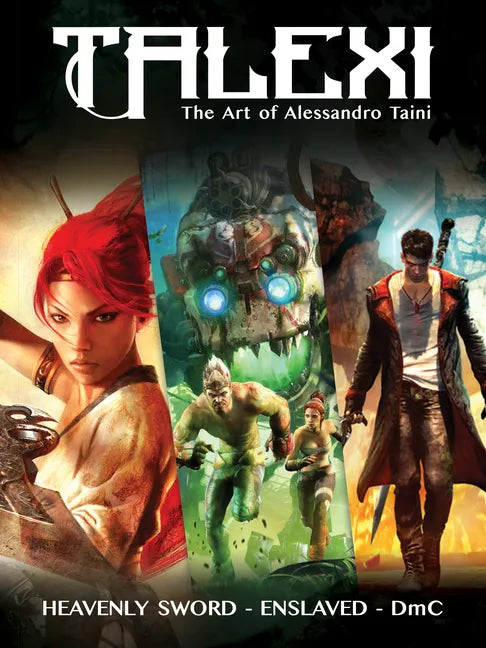 Talexi - The Concept Art of Alessandro Taini: Heavenly Sword, Enslaved and DMC - Paperback