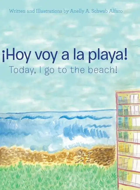 ¡Hoy Voy a La Playa!: Today I Go to the Beach! - Hardcover