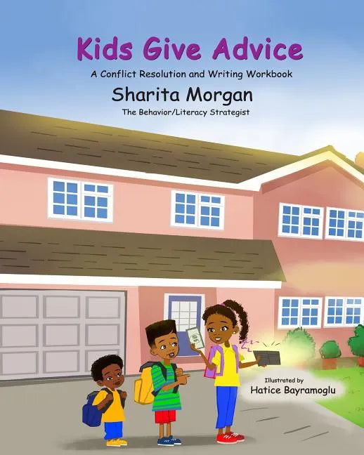 Kids Give Advice: The Writing and Conflict Resolution Workbook - Paperback