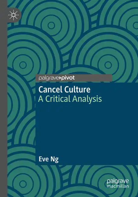 Cancel Culture: A Critical Analysis - Paperback