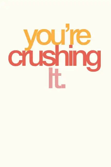 You're Crushing It: Employee Appreciation Gift for Your Employees, Coworkers, or Boss - Paperback