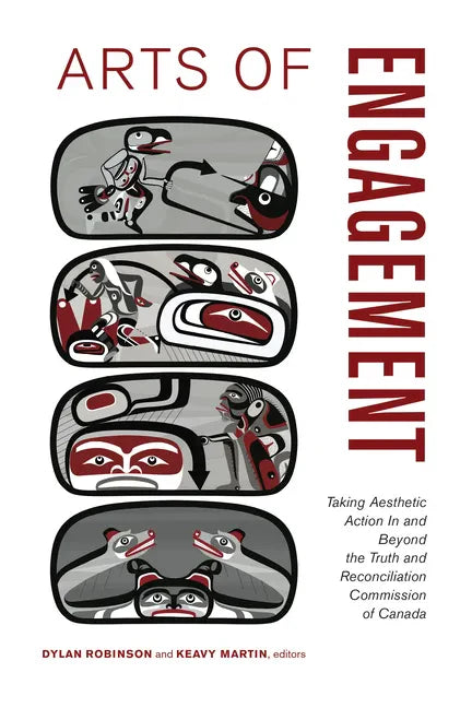 Arts of Engagement: Taking Aesthetic Action in and Beyond the Truth and Reconciliation Commission of Canada - Paperback