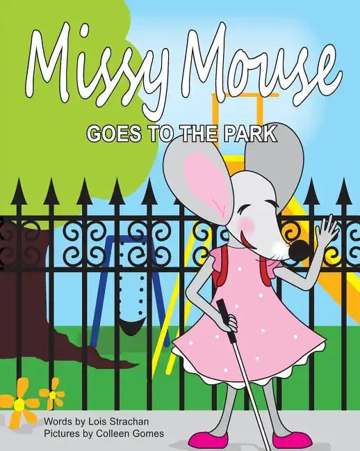 Missy Mouse Goes to the Park: Missy Mouse Goes to the Park - Paperback