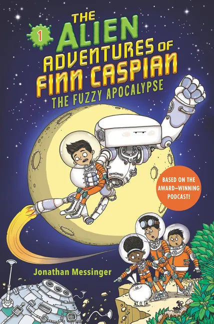 The Alien Adventures of Finn Caspian #1: The Fuzzy Apocalypse - Hardcover